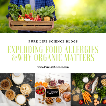 Exploding Food Allergies and Why Organic Matters | Pure Life Science